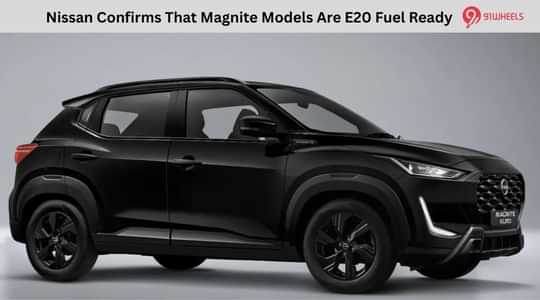 Nissan Confirms That Magnite Models Are E20 Fuel Ready