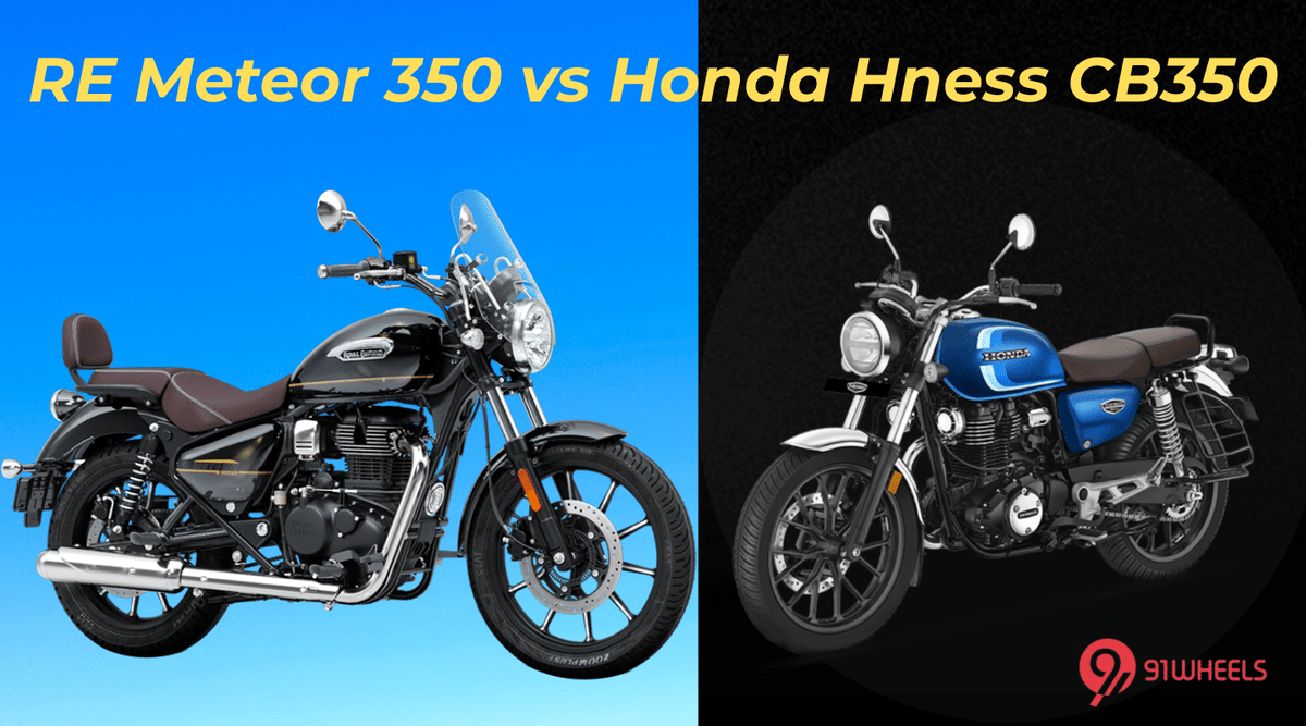 Royal Enfield Meteor 350 vs Honda Hness CB350 Royal Enfield Meteor 350 vs Honda Hness CB350