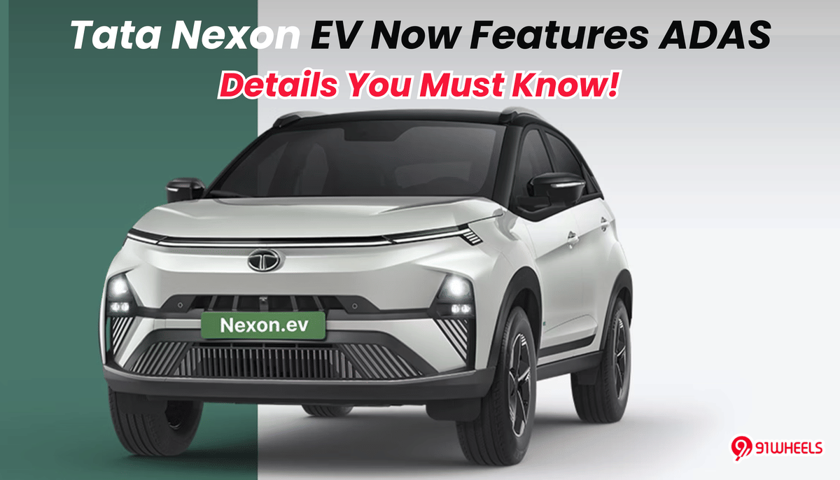 Tata Nexon EV Now Features ADAS: Details You Must Know! Tata Nexon EV Now Features ADAS: Details You Must Know!