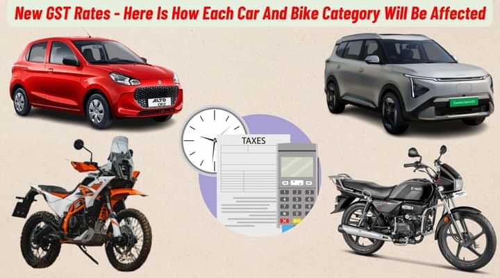 New GST Rates - Here Is How Each Car And Bike Category Will Be Affected New GST Rates - Here Is How Each Car And Bike Category Will Be Affected