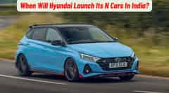 When Will Hyundai Launch Its N Cars In India?
