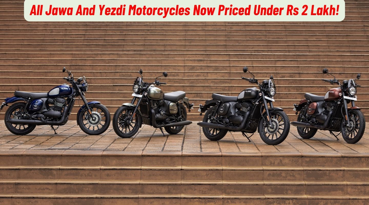 All Jawa And Yezdi Motorcycles Now Priced Under Rs 2 Lakh! All Jawa And Yezdi Motorcycles Now Priced Under Rs 2 Lakh!