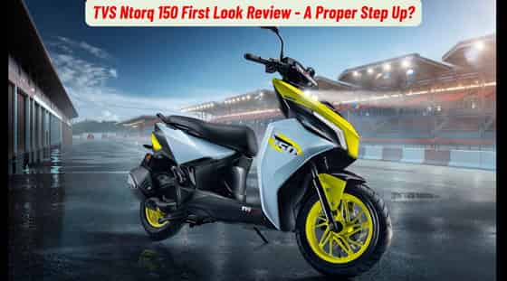 TVS Ntorq 150 First Look Review - A Proper Step Up?