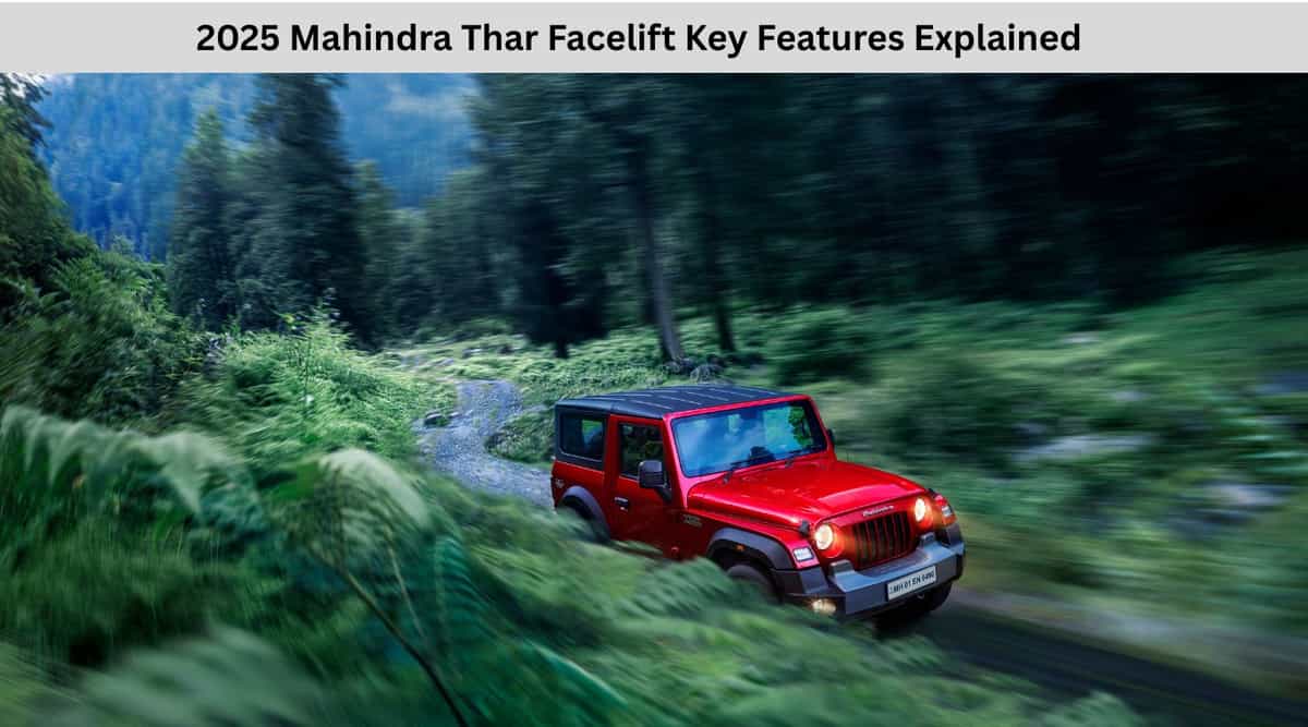 2025 Mahindra Thar Facelift Key Features Explained 2025 Mahindra Thar Facelift Key Features Explained