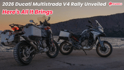 2026 Ducati Multistrada V4 Rally Unveiled: Here's All It Brings