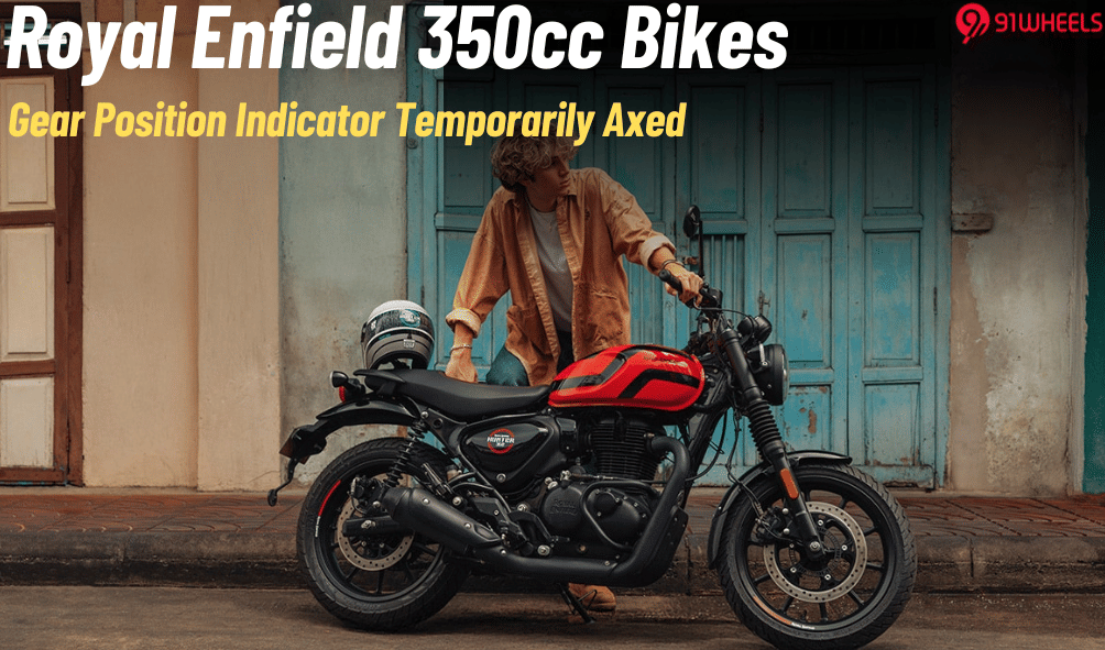Royal Enfield 350cc Bikes Stripped Of Gear Position Indicator- Here's Why Royal Enfield 350cc Bikes Stripped Of Gear Position Indicator- Here's Why