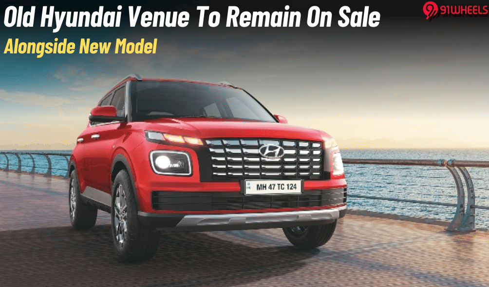 Old Hyundai Venue To Remain On Sale With New Model- All Details Old Hyundai Venue To Remain On Sale With New Model- All Details