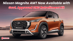 Nissan Magnite AMT Now Available with Government-Approved CNG Retrofitment Kit