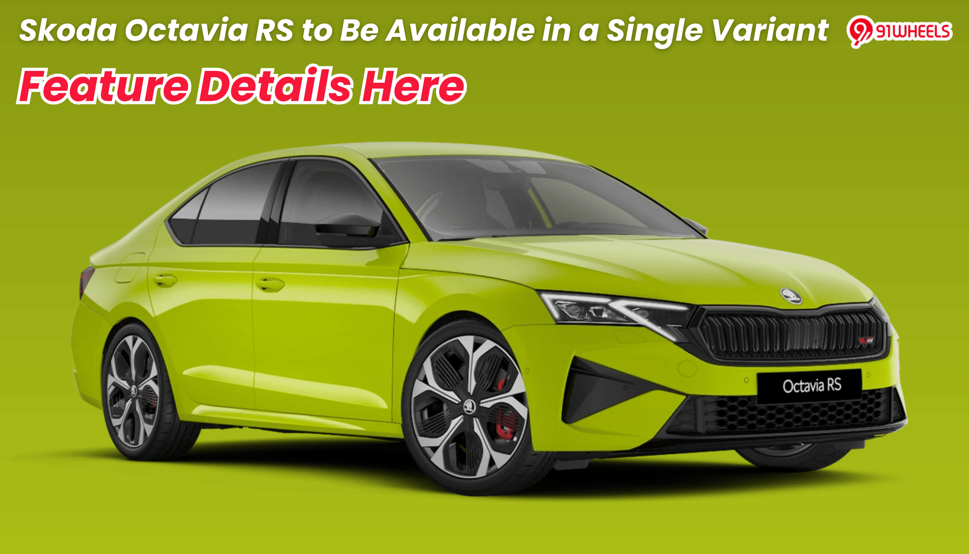 Skoda Octavia RS to Be Available in a Single Fully-loaded Variant: Feature Details Here