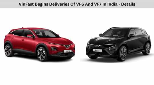 VinFast Begins Deliveries Of VF6 And VF7 In India - Details VinFast Begins Deliveries Of VF6 And VF7 In India - Details