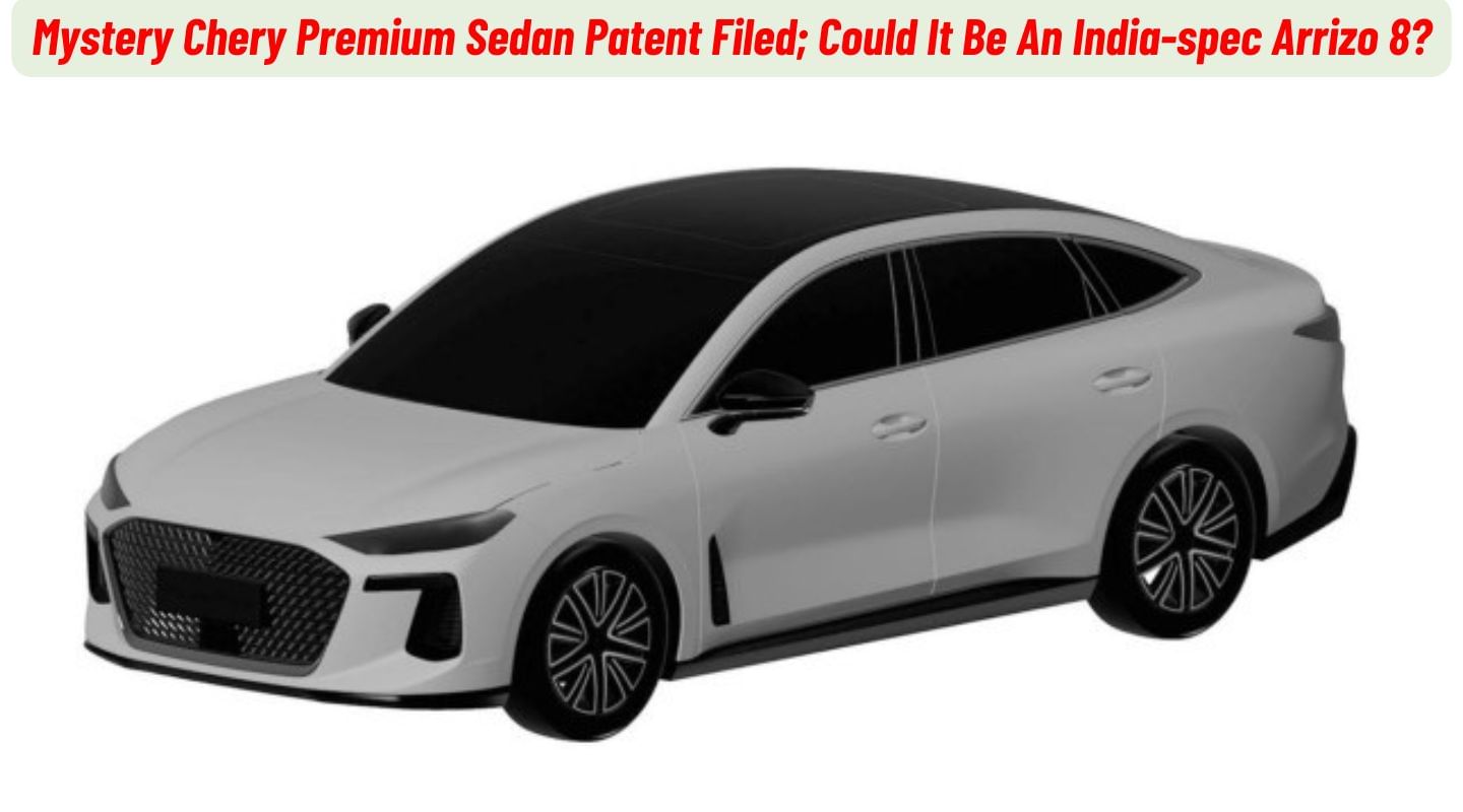 Mystery Chery Premium Sedan Patent Filed; Could It Be An India-spec Arrizo 8? Mystery Chery Premium Sedan Patent Filed; Could It Be An India-spec Arrizo 8?