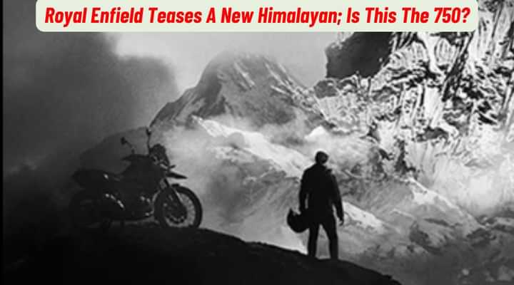Royal Enfield Teases A New Himalayan; Is This The 750? Royal Enfield Teases A New Himalayan; Is This The 750?