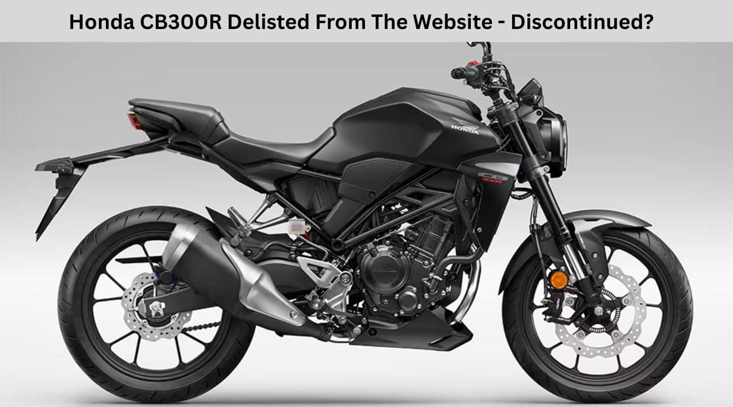 Honda CB300R Delisted From The Website - Discontinued?
