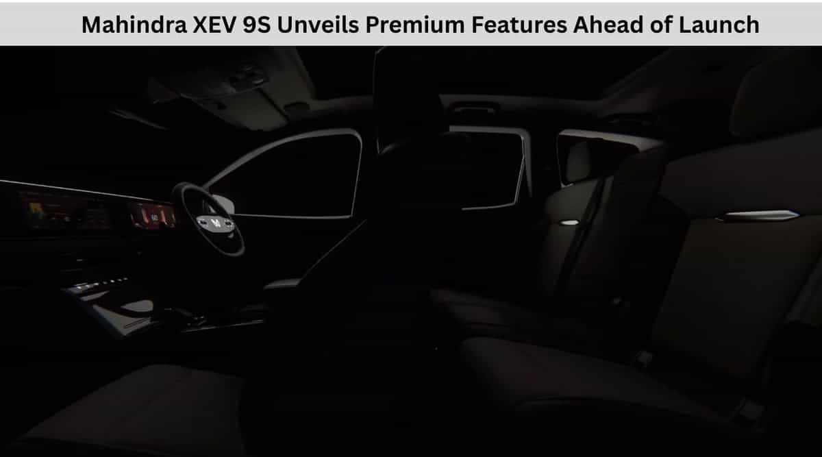 Mahindra XEV 9S Unveils Premium Features Ahead of Launch Mahindra XEV 9S Unveils Premium Features Ahead of Launch