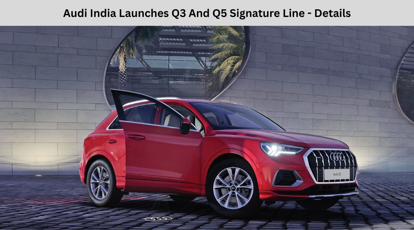 Audi India Launches Q3 And Q5 Signature Line - Details