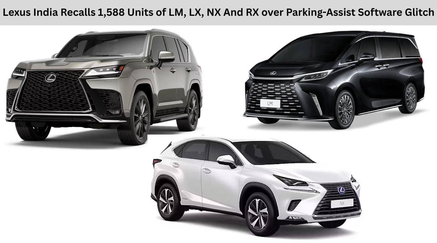 Lexus India Recalls 1,588 Units of LM, LX, NX And RX over Parking-Assist Software Glitch