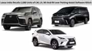 Lexus India Recalls 1,588 Units of LM, LX, NX And RX over Parking-Assist Software Glitch Lexus India Recalls 1,588 Units of LM, LX, NX And RX over Parking-Assist Software Glitch