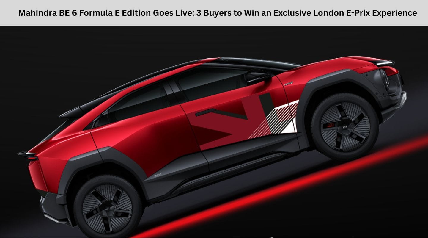 Mahindra BE 6 Formula E Edition Goes Live: 3 Buyers to Win an Exclusive London E-Prix Experience Mahindra BE 6 Formula E Edition Goes Live: 3 Buyers to Win an Exclusive London E-Prix Experience