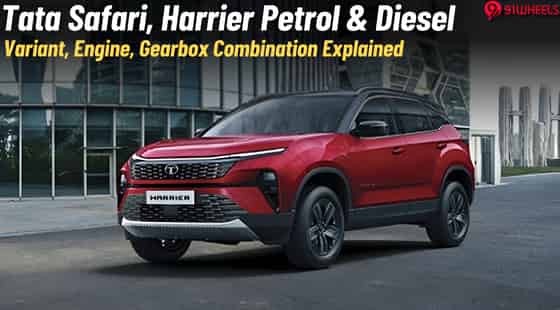 Tata Safari, Harrier Petrol vs Diesel: Variants, Engine, & Gearbox Options!