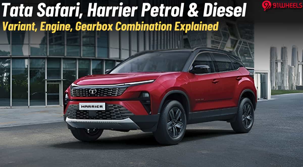 Tata Safari, Harrier Petrol vs Diesel: Variants, Engine, & Gearbox Options! Tata Safari, Harrier Petrol vs Diesel: Variants, Engine, & Gearbox Options!