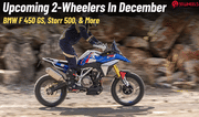 Upcoming Two Wheelers In Dec 2025- Storr 500, BMW F 450 GS, More