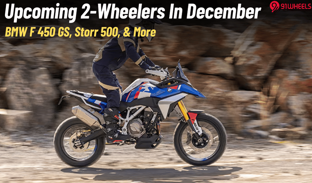 Upcoming Two Wheelers In Dec 2025- Storr 500, BMW F 450 GS, More