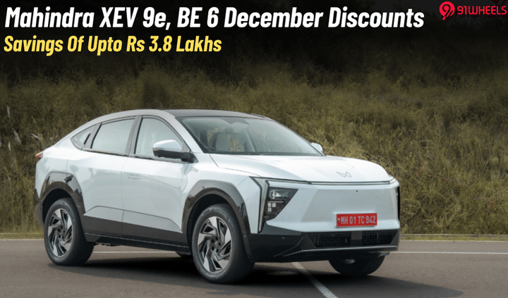 Mahindra XEV 9e, BE 6 Dec '25 Discounts- Upto Rs 3.8 Lakhs In Saving!