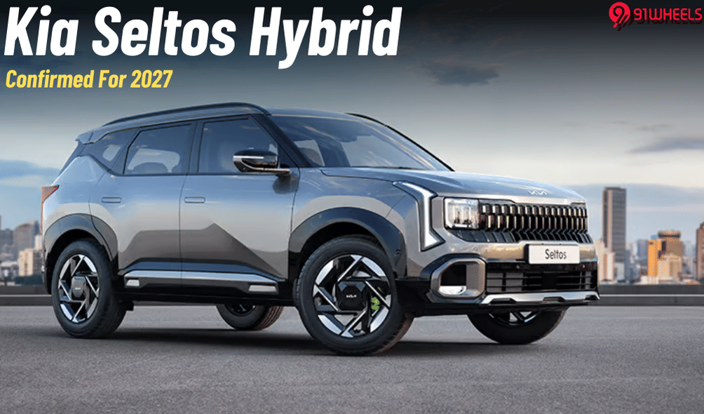 Kia Seltos Hybrid Confirmed For India- Launch In 2027 Kia Seltos Hybrid Confirmed For India- Launch In 2027