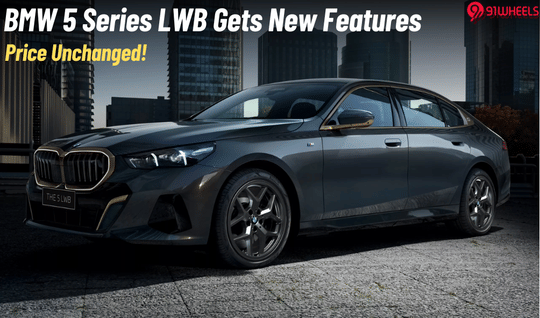 BMW 5 Series LWB Updated With More Features: Price Remains Same! BMW 5 Series LWB Updated With More Features: Price Remains Same!