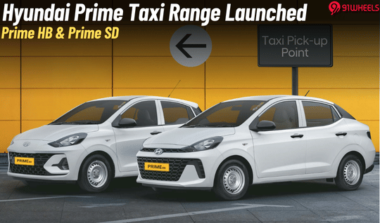 Hyundai Prime Taxi Commercial Range: Prime HB & Prime SD Launched Hyundai Prime Taxi Commercial Range: Prime HB & Prime SD Launched