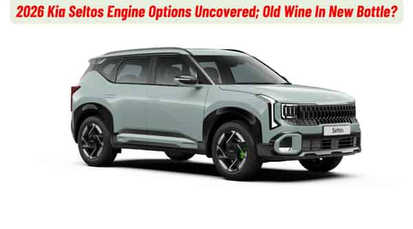 2026 Kia Seltos Engine Options Uncovered; Old Wine In New Bottle? 2026 Kia Seltos Engine Options Uncovered; Old Wine In New Bottle?