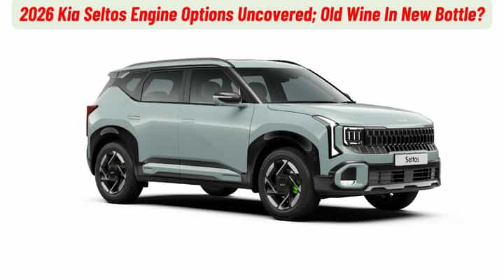 2026 Kia Seltos Engine Options Uncovered; Old Wine In New Bottle? 2026 Kia Seltos Engine Options Uncovered; Old Wine In New Bottle?