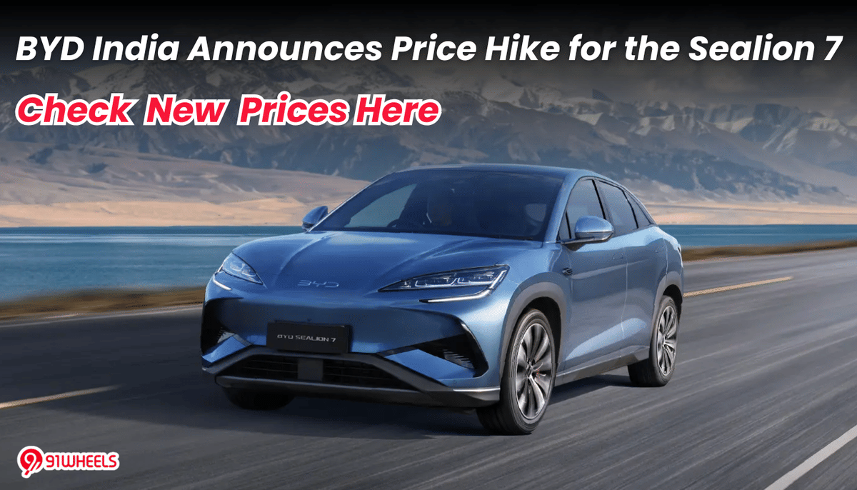 BYD India Announces Price Hike For the Sealion 7; Now Costs THIS Much! BYD India Announces Price Hike For the Sealion 7; Now Costs THIS Much!