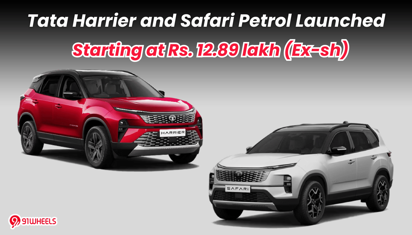 Tata Harrier and Safari Petrol Launched: Starting at Rs. 12.89 lakh (Ex-sh)