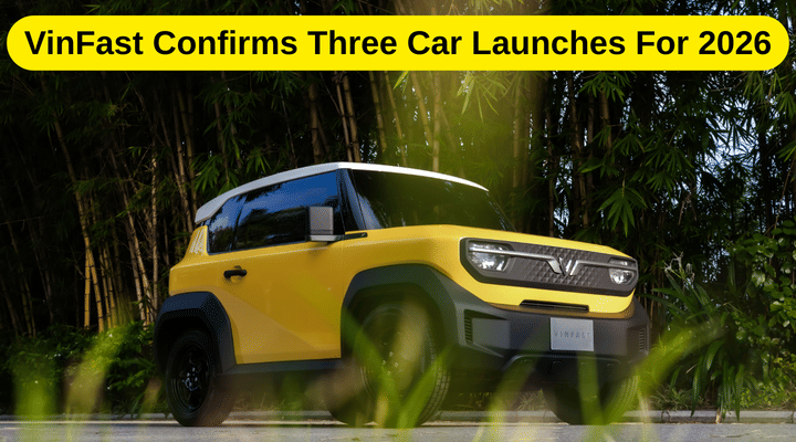VinFast Confirms Three New Electric Vehicle Launches for India In 2026 VinFast Confirms Three New Electric Vehicle Launches for India In 2026