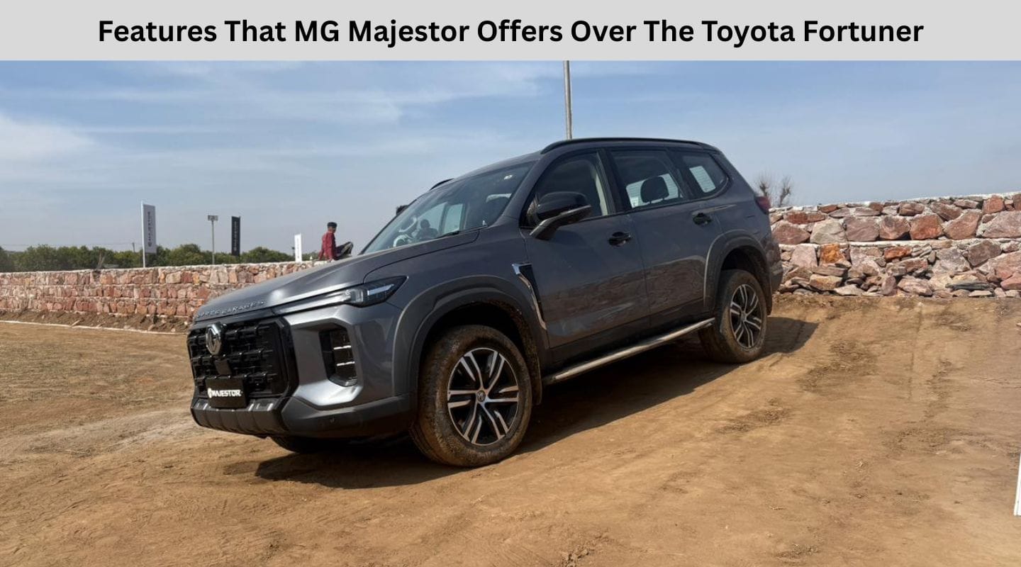 Features That MG Majestor Offers Over The Toyota Fortuner