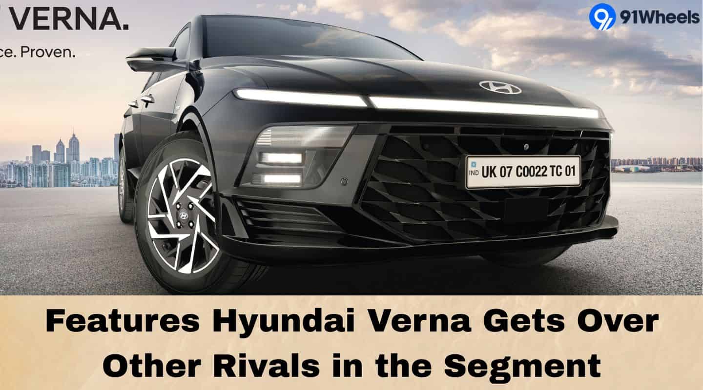 Features Hyundai Verna Gets Over Other Rivals in the Segment