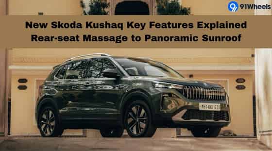 New Skoda Kushaq Key Features Explained - Rear-seat Massage to Panoramic Sunroof