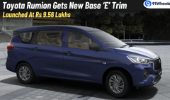 Toyota Rumion Gets New Base 'E' Variant- Now Starts At Rs 9.56 Lakhs Toyota Rumion Gets New Base 'E' Variant- Now Starts At Rs 9.56 Lakhs