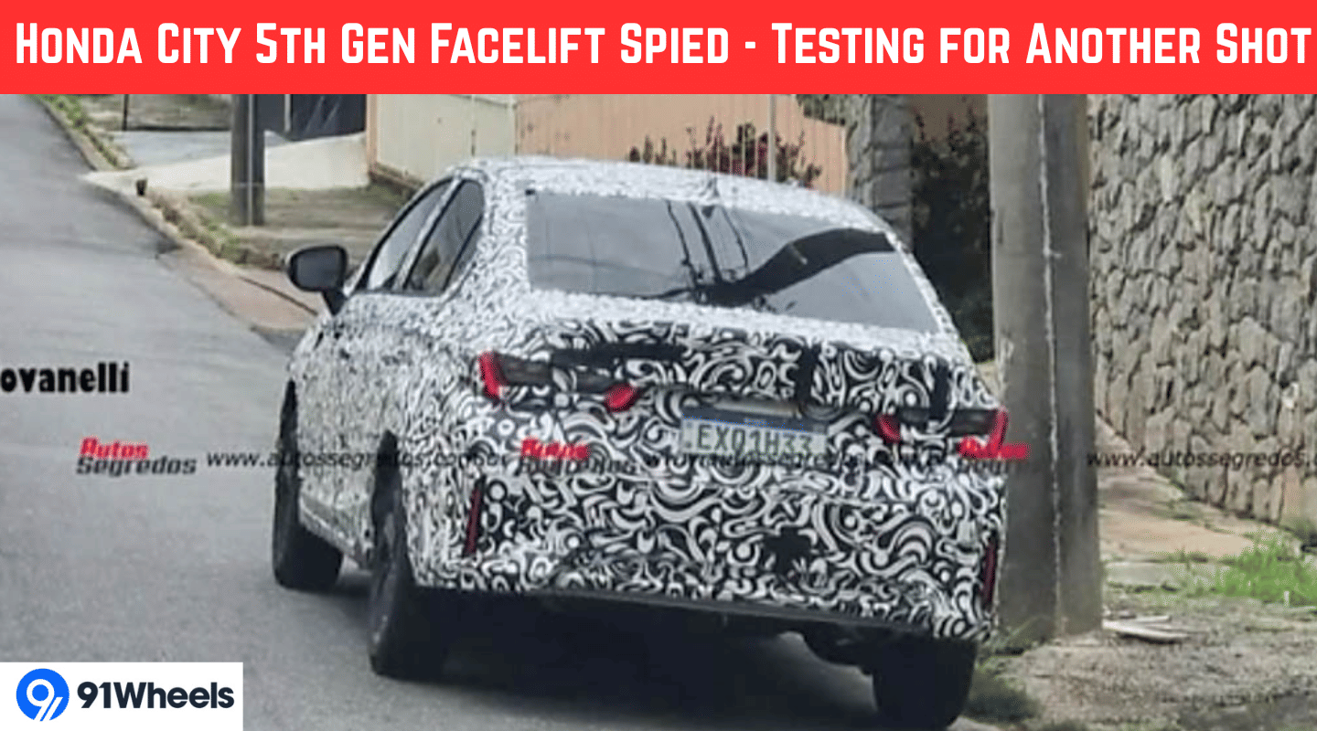 Honda City 5th Gen Facelift Spied - Testing for Another Shot Honda City 5th Gen Facelift Spied - Testing for Another Shot
