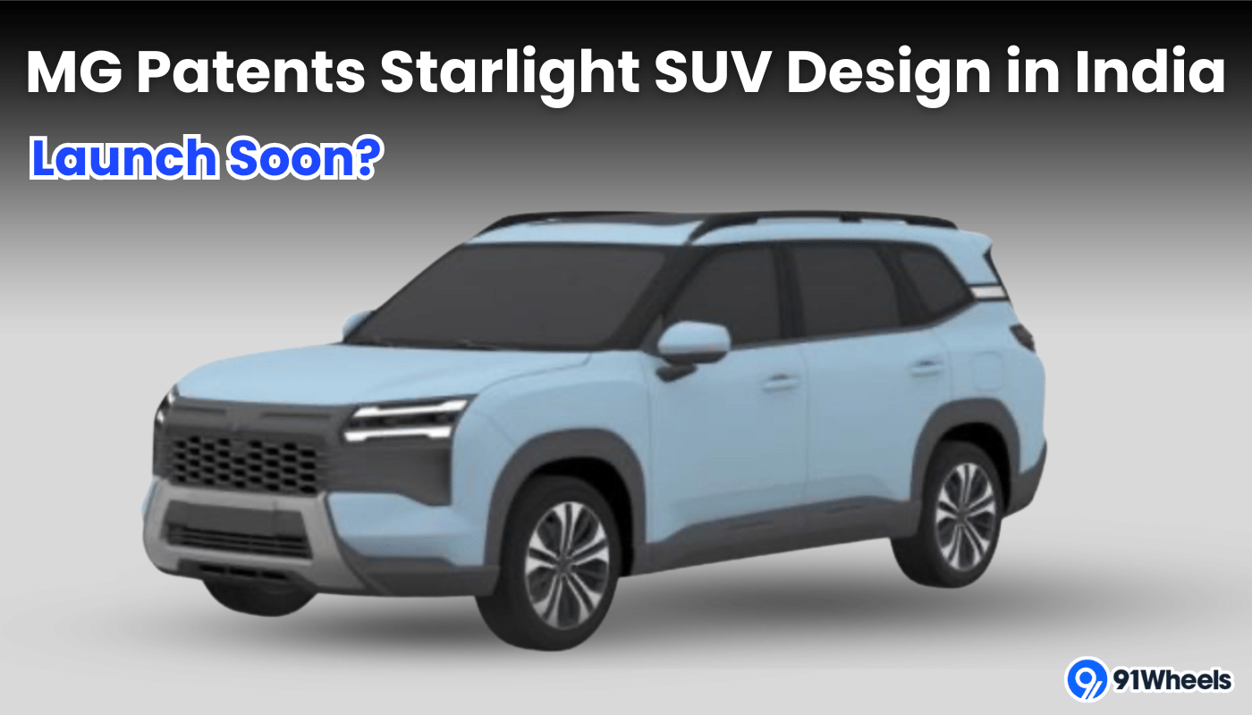 MG Patents Starlight SUV Design in India; Launch Soon? MG Patents Starlight SUV Design in India; Launch Soon?