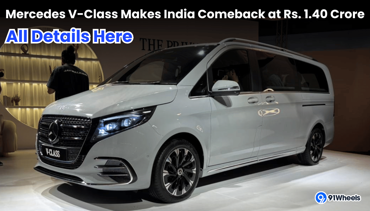 Mercedes V-Class Makes India Comeback at Rs. 1.40 Crore: All Details Here