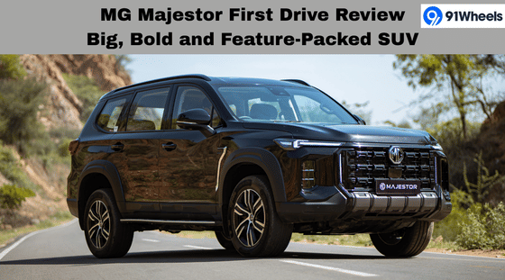 MG Majestor First Drive Review: Big, Bold and Feature-Packed SUV