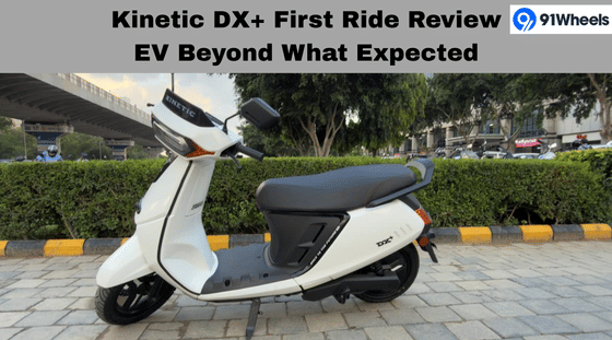 Kinetic DX+ First Ride Review, EV Beyond What Expected