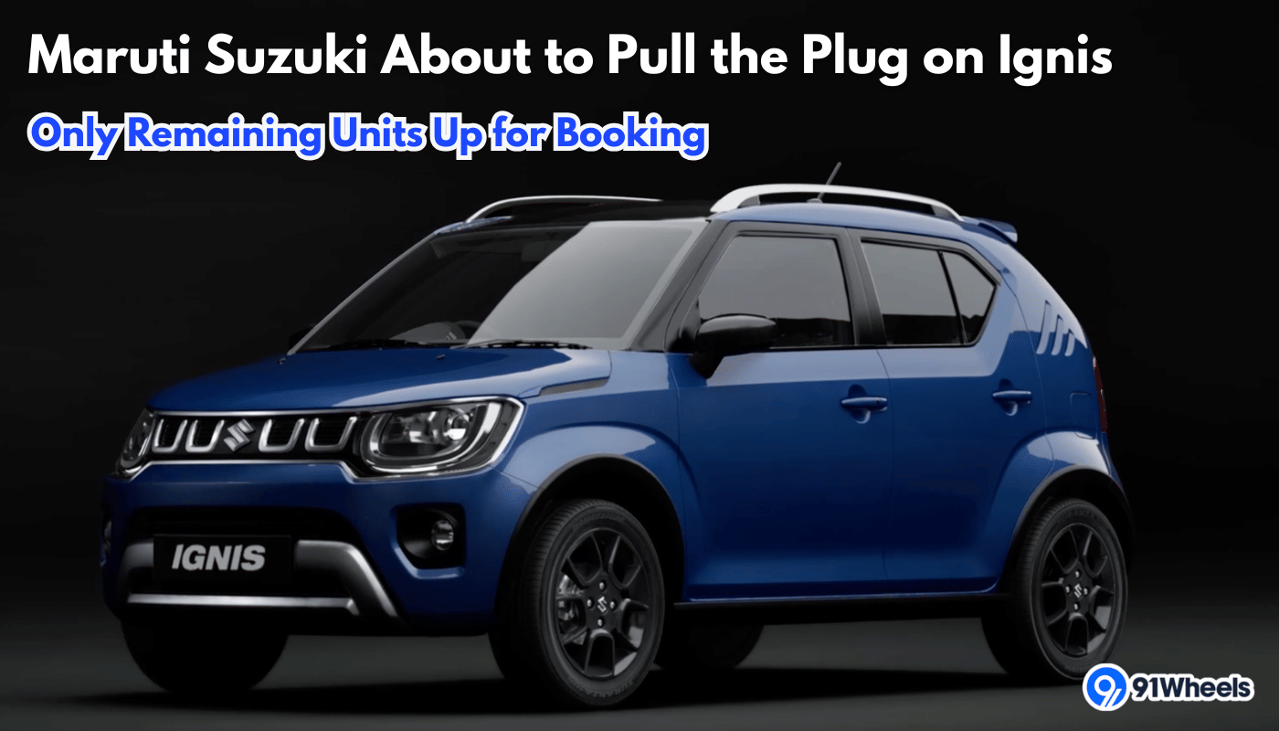 Maruti Suzuki About to Pull the Plug on Ignis; Dealers Now Booking Only Leftover Stock