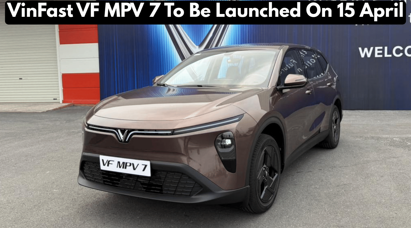 VinFast VF MPV 7 Launching On 15 April - Bookings Open!
