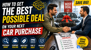 How To Get The Best Possible Deal On Your Next Car Purchase How To Get The Best Possible Deal On Your Next Car Purchase