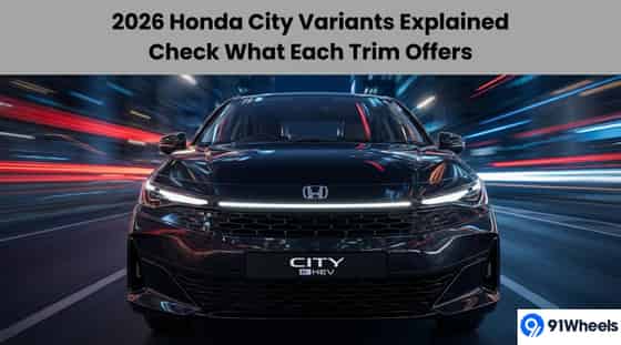 2026 Honda City Variants Explained: Check What Each Trim Offers