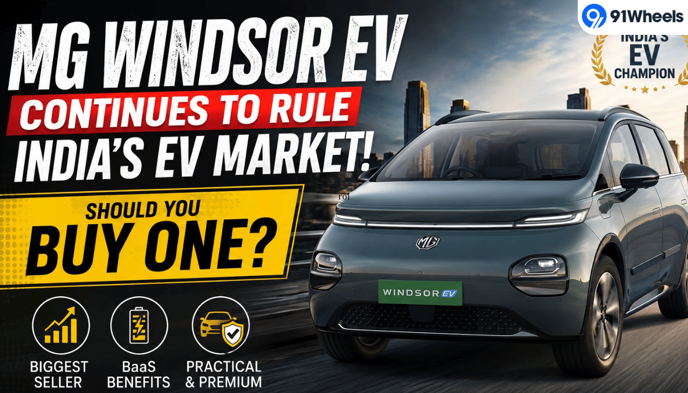 MG Windsor EV Continues To Rule India’s EV Market: Should You Buy One?