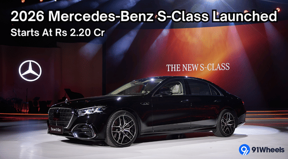 2026 Mercedes-Benz S-Class Facelift Launched At Rs 2.20 Cr
